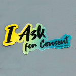 Click here for more information about SP-20-01 - "I Ask for Consent" Cut Out Sticker (50 pack)