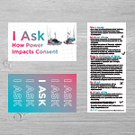 Click here for more information about SP-19-10 - "I Ask How Power Impacts Consent" Palm Card (50 pack) While Supplies Last